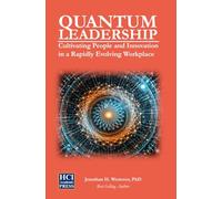 Quantum Leadership: Cultivating People and Innovation in a Rapidly Evolving Workplace