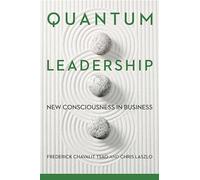 Quantum Leadership: New Consciousness in Business