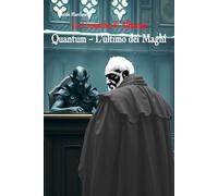 Quantum - l'ultimo dei Maghi (Le Cronache di Albatros)