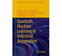 Quantum Machine Learning in Industrial Automation: 65 (Information Systems Engineering and Management, 65)