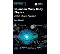 Quantum Many-Body Physics: A Path Integral Approach (Textbook Series in Physical Sciences)