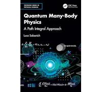 Quantum Many-Body Physics: A Path Integral Approach (Textbook Series in Physical Sciences)
