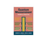 Quantum Measurement: Theory and Practice – Cambridge University Press