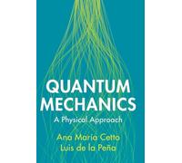 Quantum Mechanics: A Physical Approach