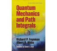 Quantum Mechanics And Path Integrals [Paperback] [Jan 01, 2015] Feynman