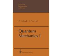 Quantum Mechanics I (Theoretical and Mathematical Physics) – Springer Verlag