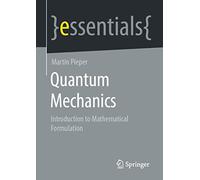 Quantum Mechanics: Introduction to Mathematical Formulation (essentials)