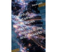 Quantum mind ether How waves shape consciousness and the world