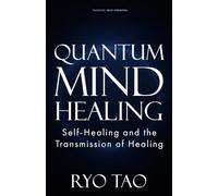 Quantum Mind Healing: Self-Healing and the Transmission of Healing