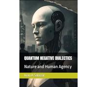 QUANTUM NEGATIVE DIALECTICS: Nature and Human Agency