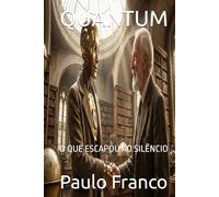 QUANTUM: O QUE ESCAPOU AO SILÊNCIO (Poesias & Autoajuda)