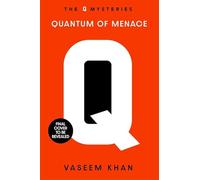 Quantum of Menace: The James Bond spin-off mystery series led by the Head of Q Branch himself, Major Boothroyd: 1 (Q Mysteries)