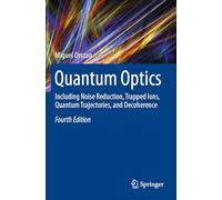 Quantum Optics: Including Noise Reduction, Trapped Ions, Quantum Trajectories, and Decoherence