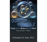 Quantum Pearls 2: Finding Spiritual Wisdom in a STEAM World