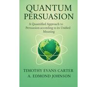 Quantum Persuasion: “A Quantified Approach to Persuasion according to its Unified Meaning”