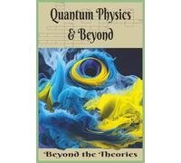 Quantum Physics & Beyond: Beyond the theories (Genius Mind Puzzle Series by LLPuzzleBooks©2026)