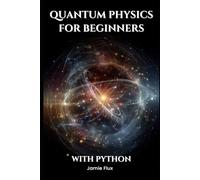 Quantum Physics For Beginners With Python (Golden Dawn Engineering)