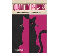 Quantum Physics: From Schrödinger's Cat to Antimatter (Arcturus Fundamentals)