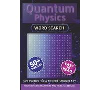 Quantum Physics Word Search: Scientific Word Search For Adults, Seniors, Puzzles Book For Relaxation And Mental Exercise