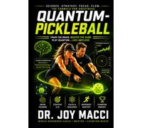 QUANTUM-PICKLEBALL: TRAIN THE BRAIN. MASTER THE GAME. PLAY QUANTUM...LIVE LIMITLESS!