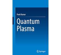 Quantum Plasma: A Comprehensive Guide