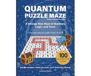 Quantum Puzzle Maze: 100 Mind-Bending Number Mazes with QR Hints: A Strange New Puzzle of Numbers, Logic, and Hidden Paths