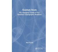 Quantum Ready: The Enterprise Guide to Post-Quantum Cryptographic Readiness (Security, Audit and Leadership Series)