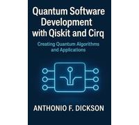 Quantum software development with Qiskit and Cirq: Creating quantum algorithms and applications