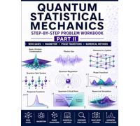 Quantum Statistical Mechanics Step-by-Step Problem Workbook-Part II: IDEAL QUANTUM GASES, MAGNETISM, AND ADVANCED METHODS
