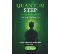 Quantum Step Payton's Awakening: Book One of the Quantum Step Adventure
