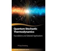 Quantum Stochastic Thermodynamics: Foundations and Selected Applications (Oxford Graduate Texts)