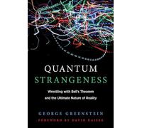 Quantum Strangeness: Wrestling with Bell’s Theorem and the Ultimate Nature of Reality
