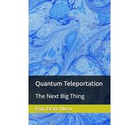 Quantum Teleportation: The Next Big Thing