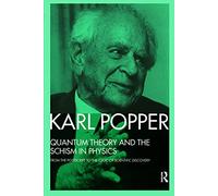 Quantum Theory and the Schism in Physics: From the Postscript to The Logic of Scientific Discovery