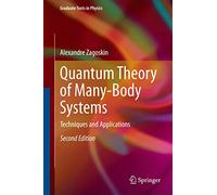Quantum Theory of Many-Body Systems: Techniques and Applications (Graduate Texts in Physics)