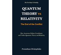 Quantum Theory vs Relativity - The End of the Conflict: How Awareness Defines Coordinatesand Unifies Quantum Theory and Relativity
