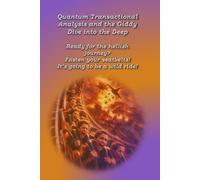 Quantum Transactional Analysis and the Giddy Dive into the Deep: Ready for the hellish journey? Fasten your seatbelts! It's going to be a wild ride!