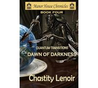 Quantum Transitions - Dawn of Darkness (The Manor House Chronicles)