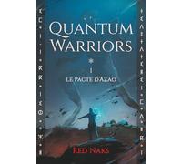 Quantum Warriors - I - Le pacte d'Azao