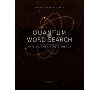 Quantum Word Search: Large-Print Puzzles - Physics, Chemistry & Energy | 96 Word Searches in 4 Levels, Easy to Expert, with Answers (Large-Print Word Search)