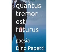 quantus tremor est futurus: poesia
