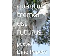quantus tremor est futurus: poesia