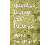 quantus tremor est futurus: poesia
