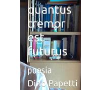 quantus tremor est futurus: poesia