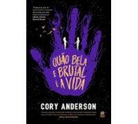Quão Bela E Brutal É A Vida (ebook)