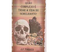 "QUÃO COMPLEXO É TIRAR A VIDA DO SEMELHANTE..."