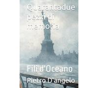 Quarantadue pezzi di memoria (Oltre lo sguardo)