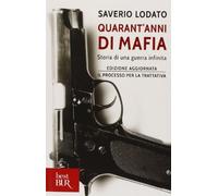 Quarant'anni di mafia. Storia di una guerra infinita (BUR Grandi saggi)