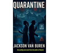 Quarantine: A Gripping Pandemic Thriller of Containment, Conspiracy, and Survival