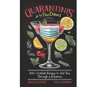Quarantinis by the Daves: 100+ cocktail recipes to get you through a lockdown